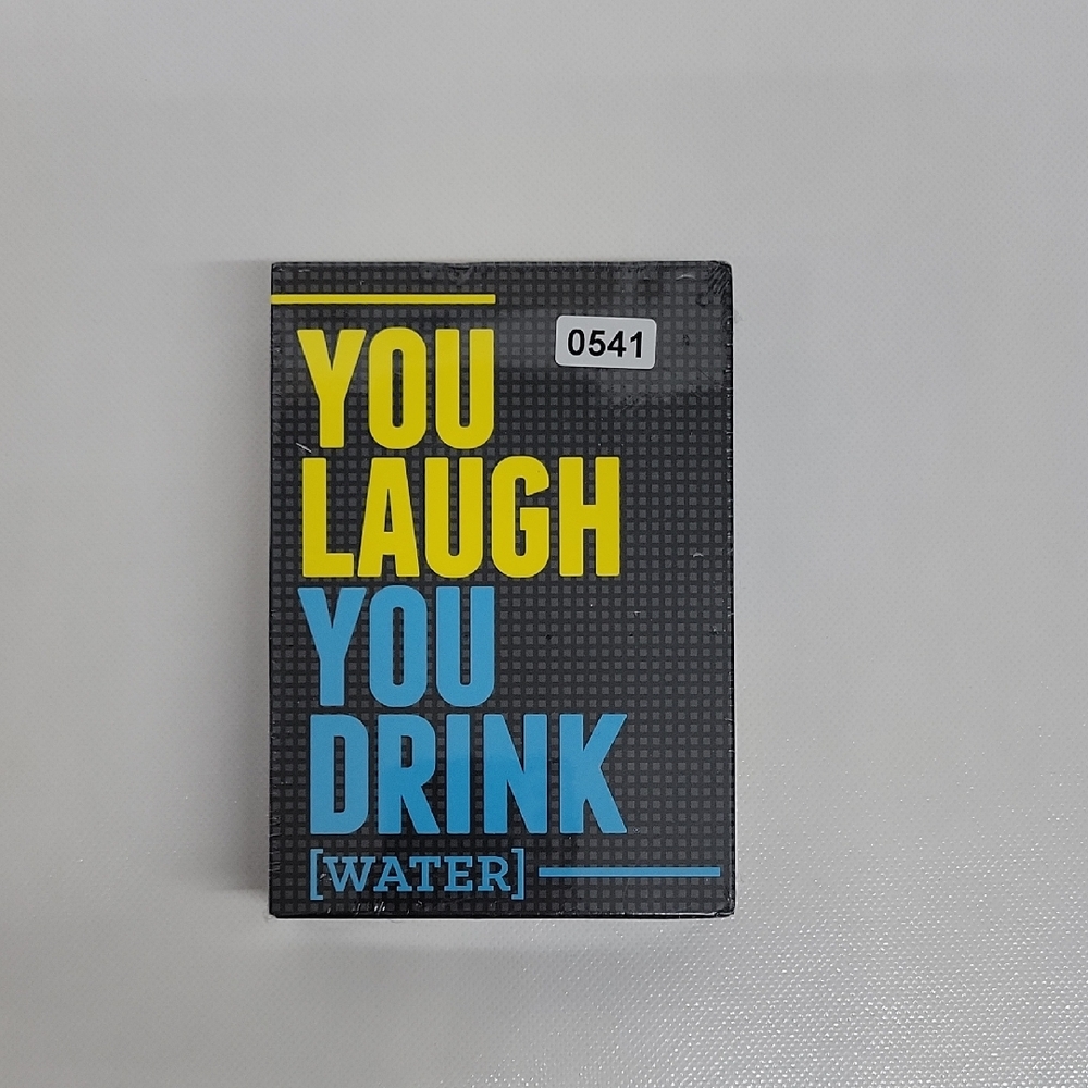 YOU LAUGH YOU DRINK WATER.